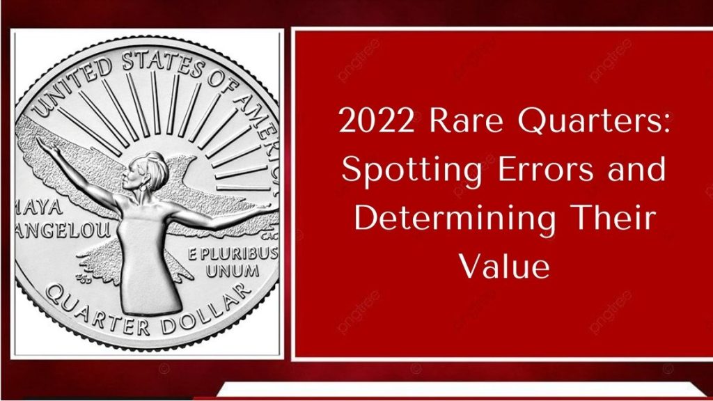 2022 Rare Quarters: Spotting Errors and Determining Their Value