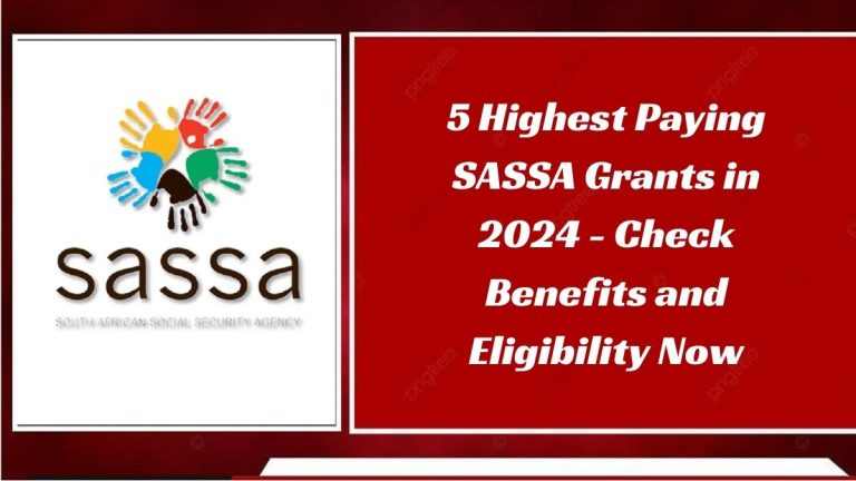 5 Highest Paying SASSA Grants in 2024 - Check Benefits and Eligibility Now