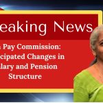 8th Pay Commission: Anticipated Changes in Salary and Pension Structure