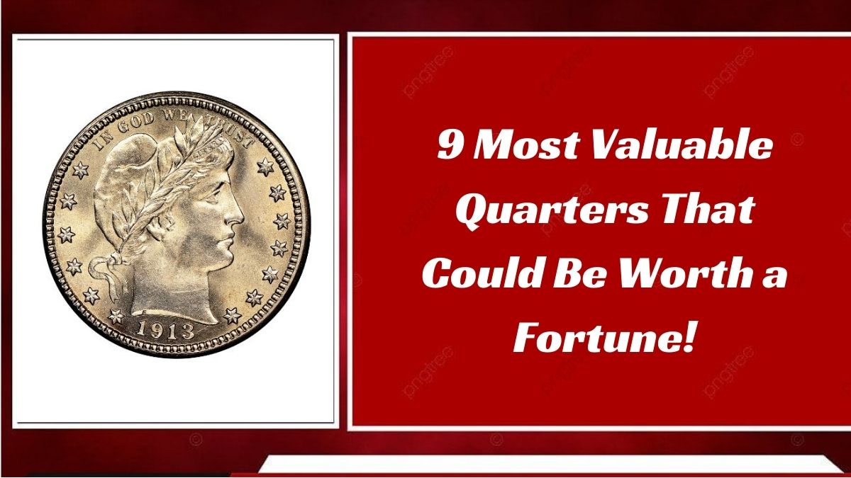 9 Most Valuable Quarters That Could Be Worth a Fortune!