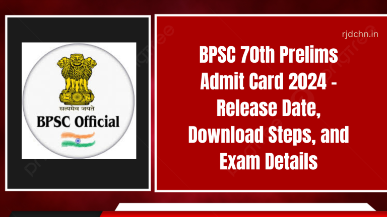 BPSC 70th Prelims Admit Card 2024 - Release Date, Download Steps, and Exam Details