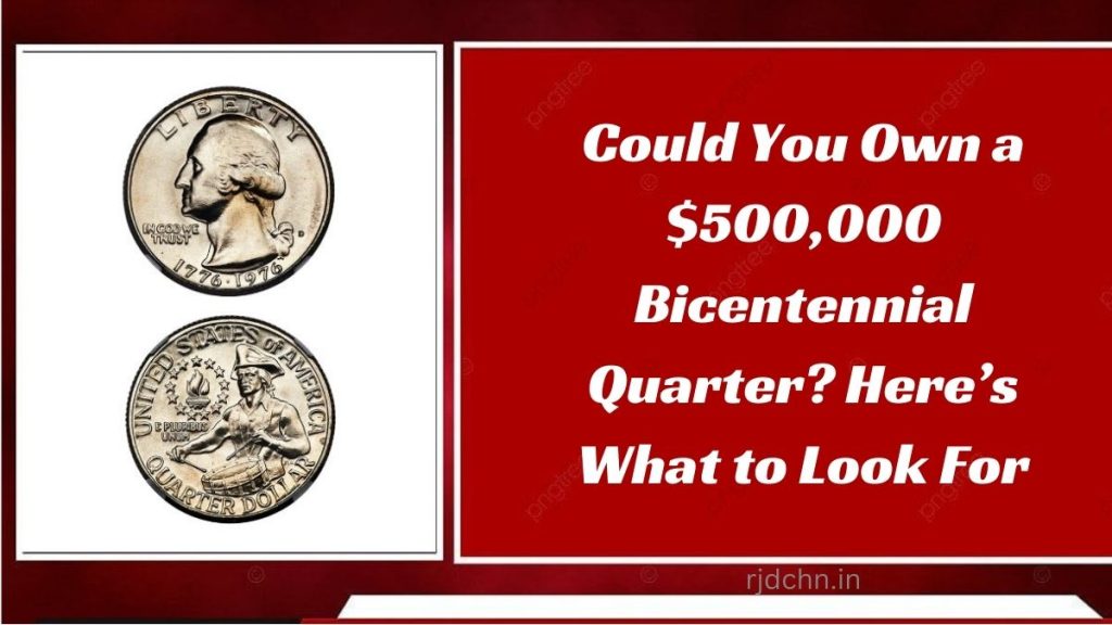 Could You Own a $500,000 Bicentennial Quarter? Here’s What to Look For