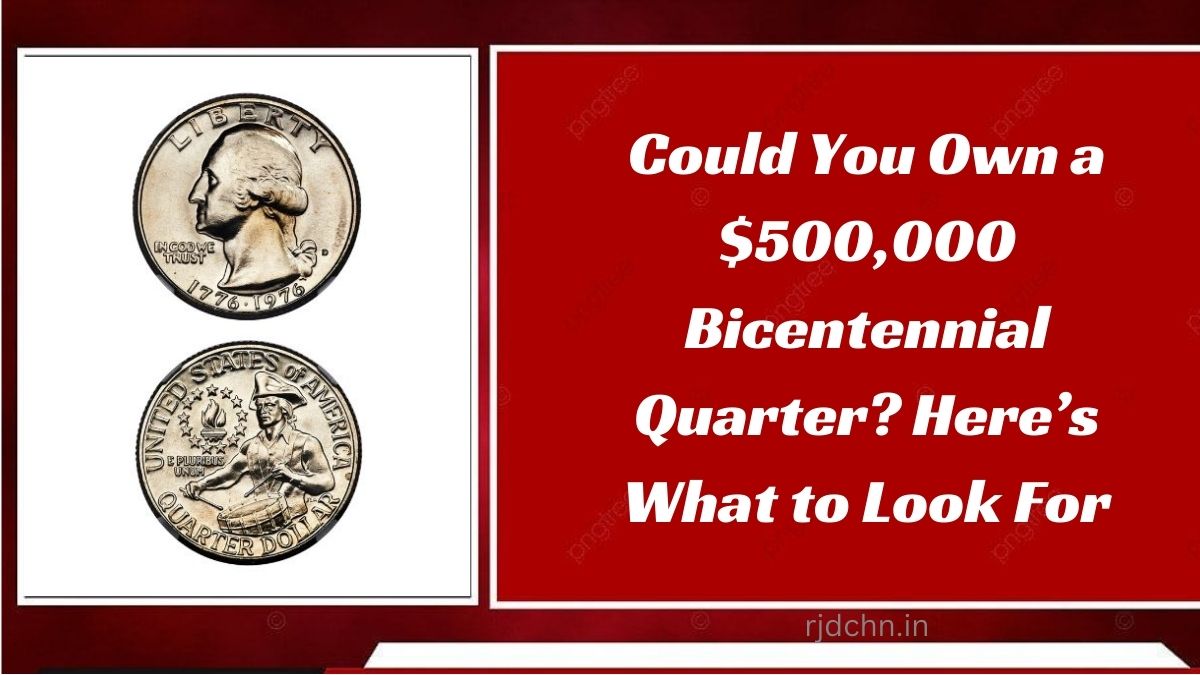 Could You Own a $500,000 Bicentennial Quarter? Here’s What to Look For