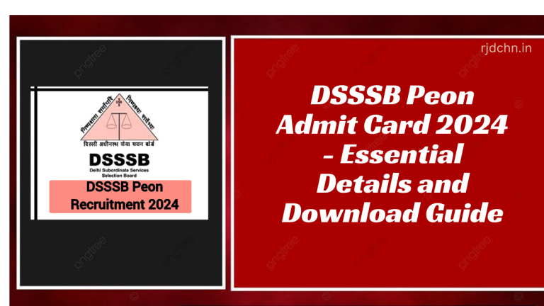 DSSSB Peon Admit Card 2024 - Essential Details and Download Guide