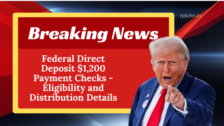 Federal Direct Deposit $1,200 Payment Checks - Eligibility and Distribution Details