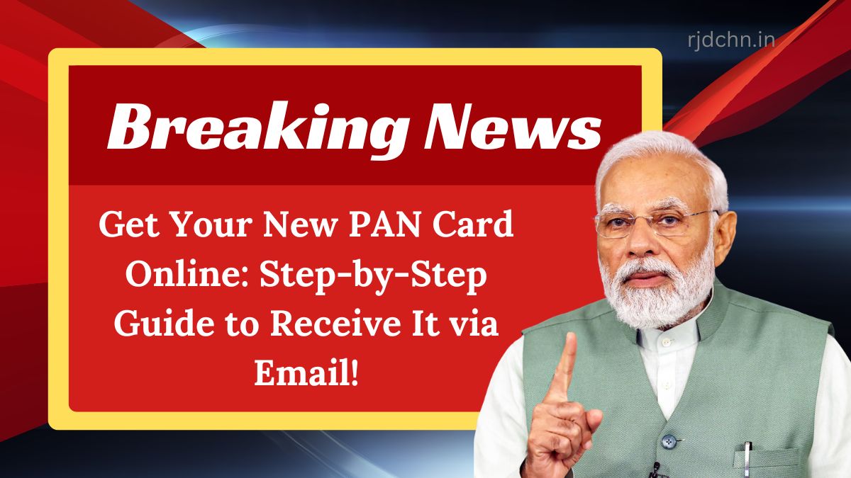 Get Your New PAN Card Online: Step-by-Step Guide to Receive It via Email!