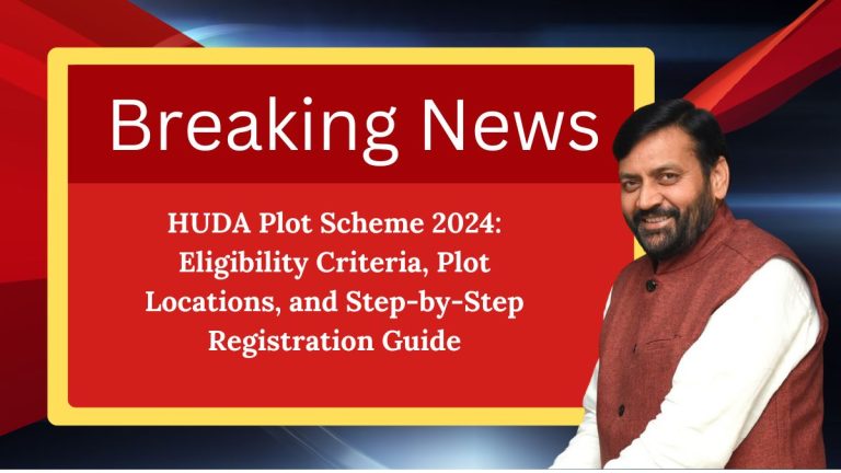 HUDA Plot Scheme 2024: Eligibility Criteria, Plot Locations, and Step-by-Step Registration Guide