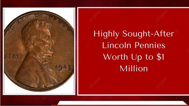 Highly Sought-After Lincoln Pennies Worth Up to $1 Million