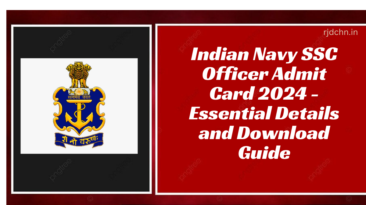 Indian Navy SSC Officer Admit Card 2024 - Essential Details and Download Guide