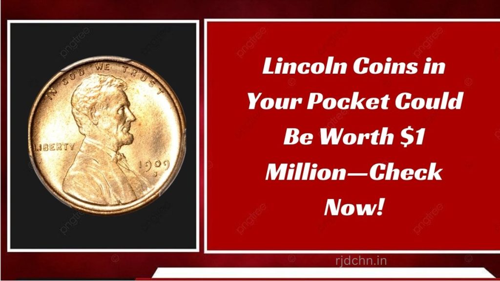 Lincoln Coins in Your Pocket Could Be Worth $1 Million—Check Now!