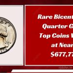 Rare Bicentennial Quarter Guide: Top Coins Valued at Nearly $677,777!