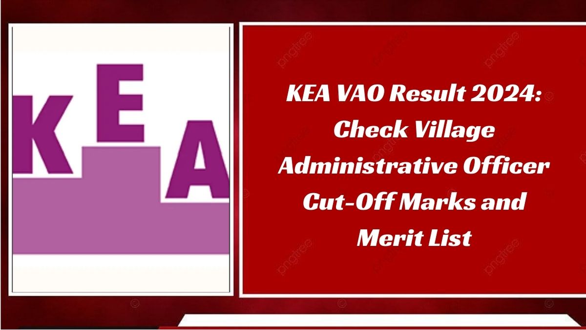 KEA VAO Result 2024: Check Village Administrative Officer Cut-Off Marks and Merit List