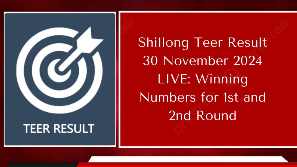 Shillong Teer Result 30 November 2024 LIVE: Winning Numbers for 1st and 2nd Round