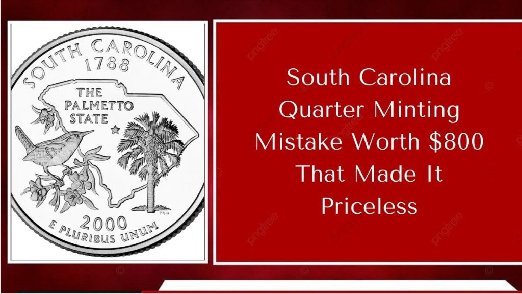 South Carolina Quarter Minting Mistake Worth $800 That Made It Priceless