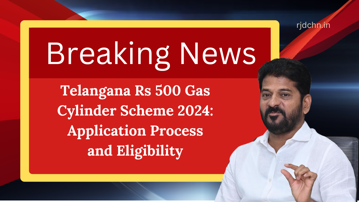 Telangana Rs 500 Gas Cylinder Scheme 2024 Application Process and Eligibility