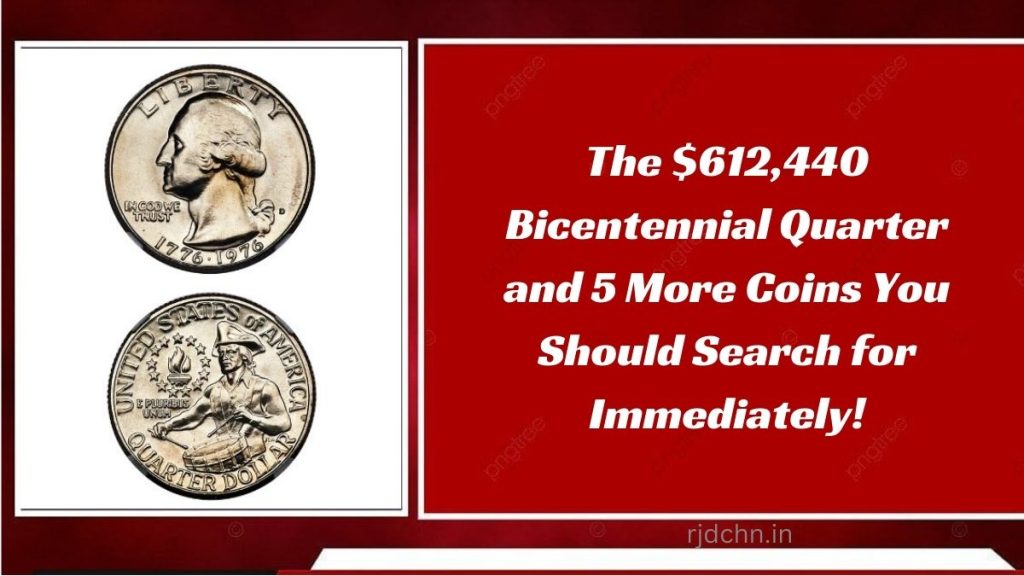 The $612,440 Bicentennial Quarter and 5 More Coins You Should Search for Immediately!