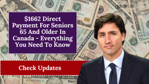 $1662 Direct Payment For Seniors 65 And Older In Canada - Everything You Need To Know