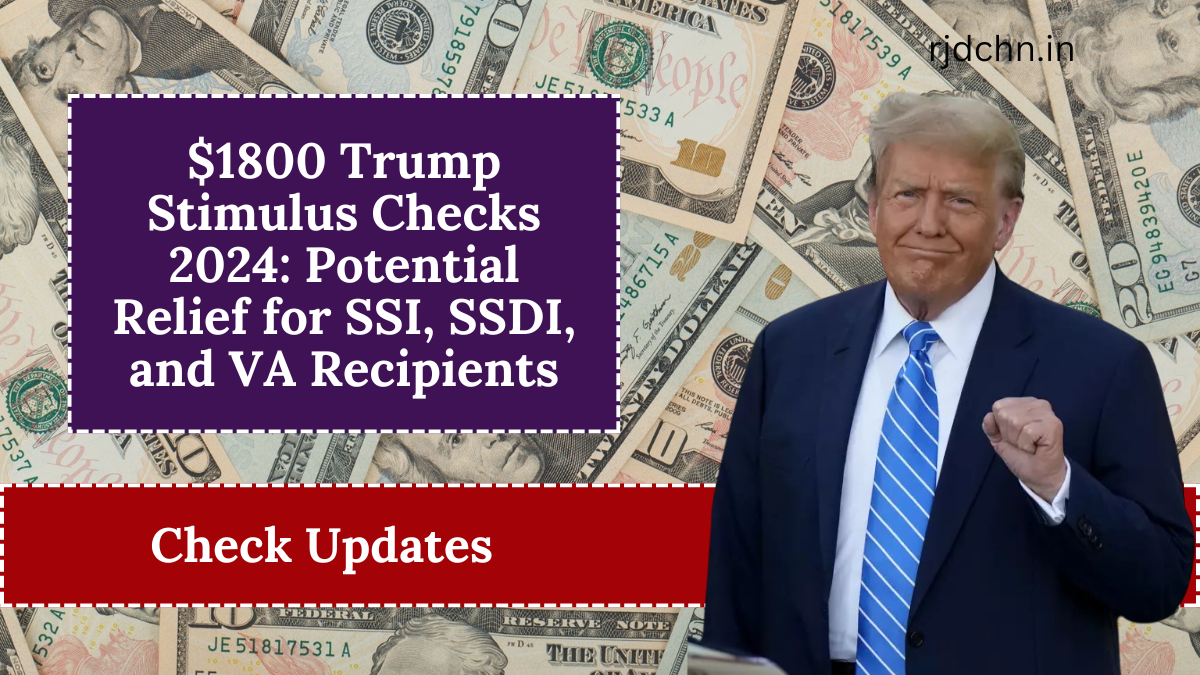 $1800 Trump Stimulus Checks 2024: Potential Relief for SSI, SSDI, and VA Recipients