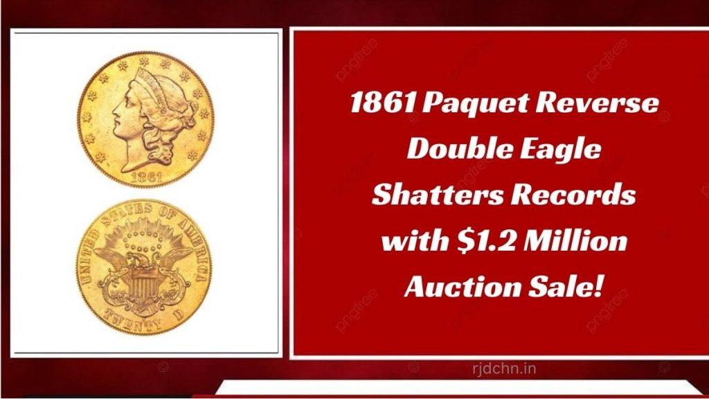 1861 Paquet Reverse Double Eagle Shatters Records with $1.2 Million Auction Sale!