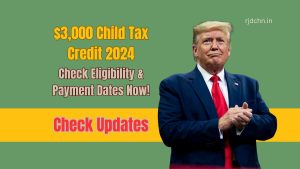 $3,000 Child Tax Credit 2024: Check Eligibility & Payment Dates Now!