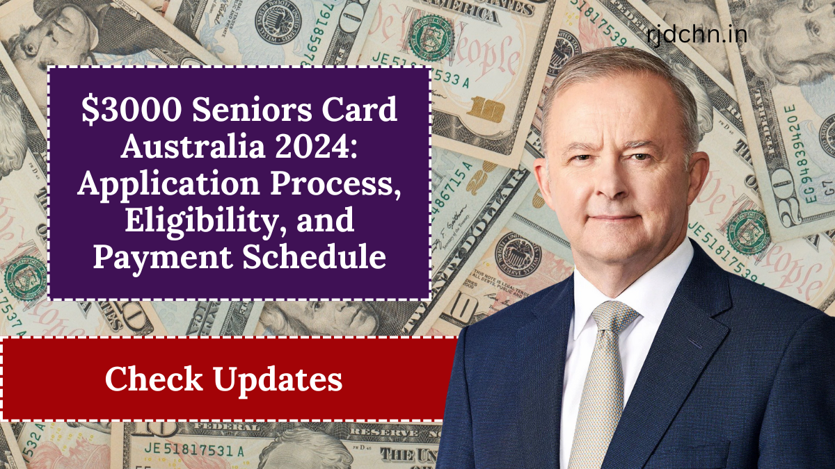 $3000 Seniors Card Australia 2024: Application Process, Eligibility, and Payment Schedule