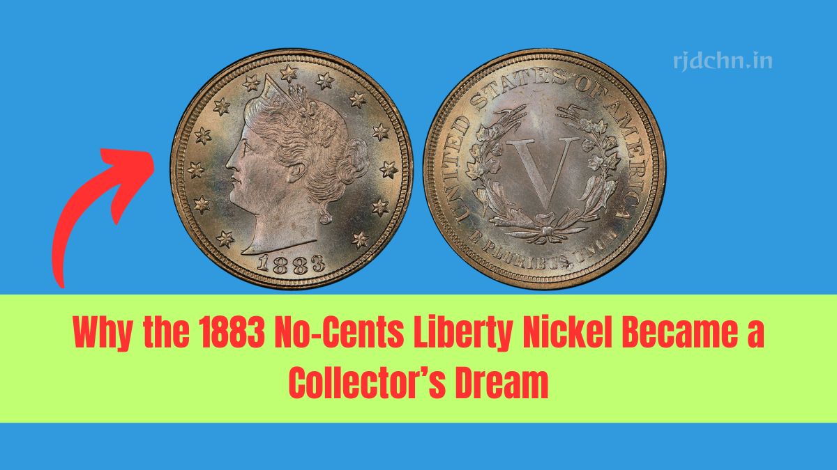 Why the 1883 No-Cents Liberty Nickel Became a Collector’s Dream