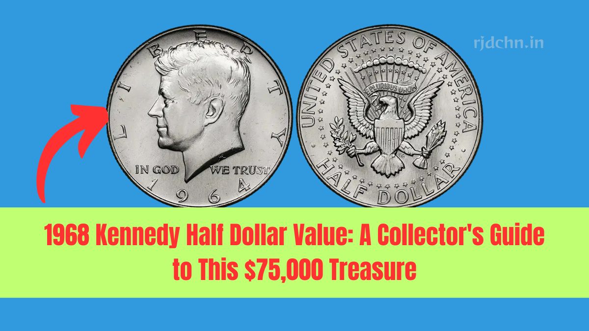 1968 Kennedy Half Dollar Value: A Collector's Guide to This $75,000 Treasure