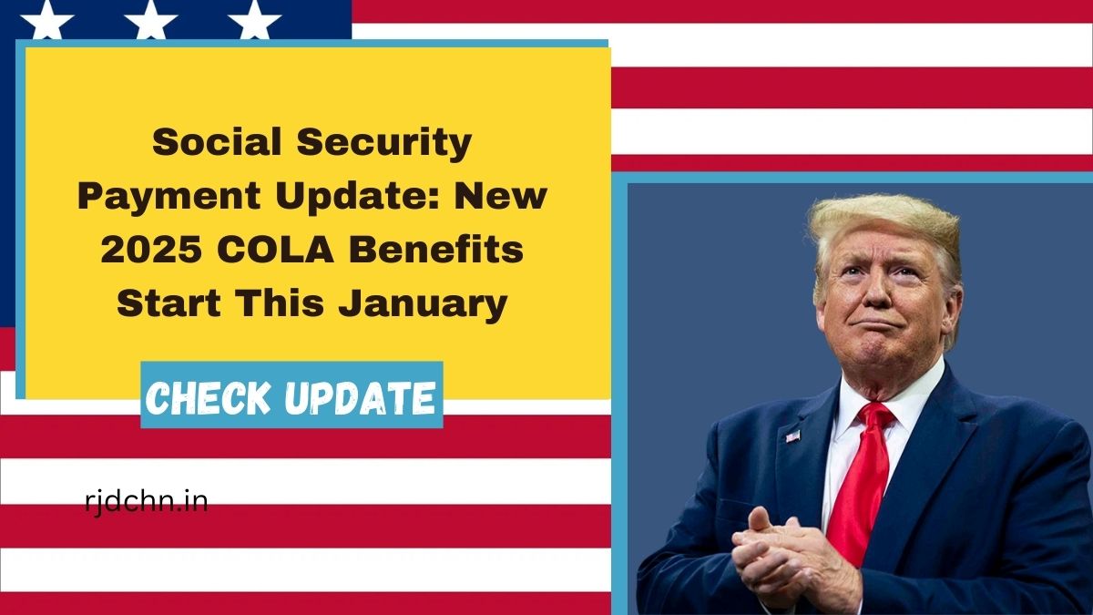 Social Security Payment Update: New 2025 COLA Benefits Start This January