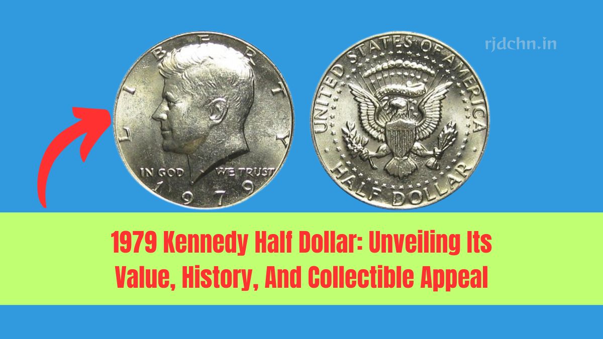 1979 Kennedy Half Dollar: Unveiling Its Value, History, And Collectible Appeal