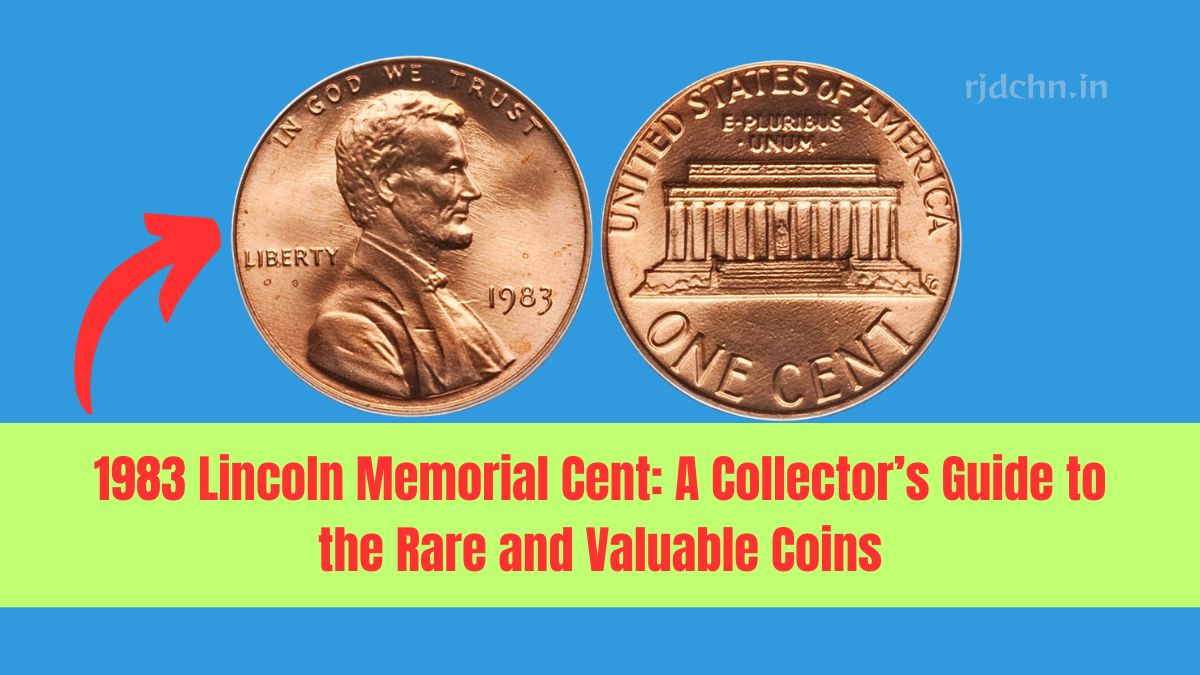 1983 Lincoln Memorial Cent: A Collector’s Guide to the Rare and Valuable Coins