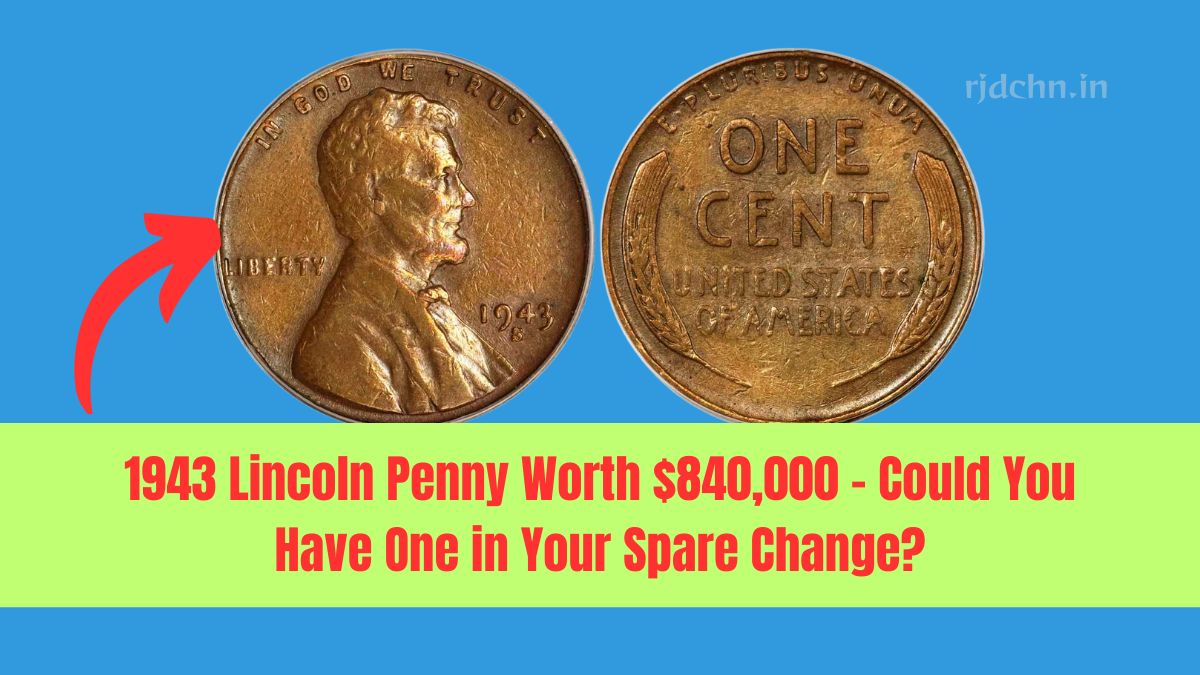 1943 Lincoln Penny Worth $840,000 – Could You Have One in Your Spare Change?