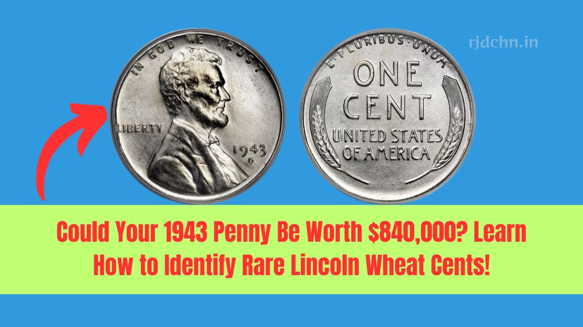 Could Your 1943 Penny Be Worth $840,000? Learn How to Identify Rare Lincoln Wheat Cents!