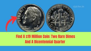 Find A $19 Million Coin: Two Rare Dimes And A Bicentennial Quarter Still In Circulation