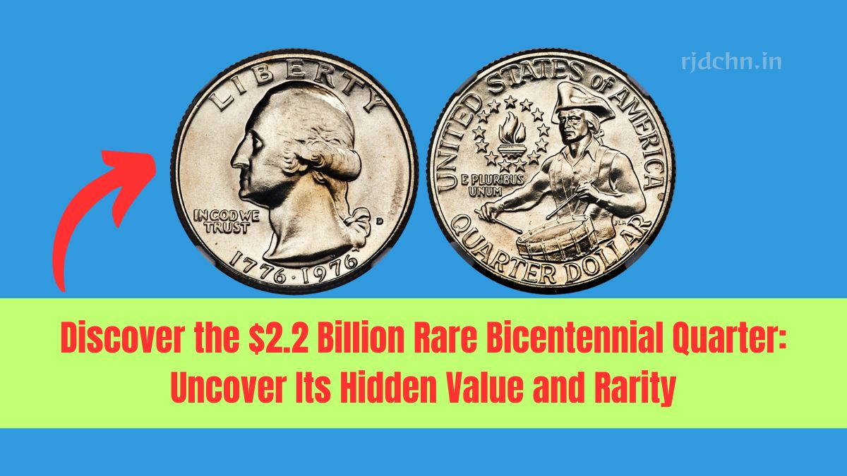 Discover the $2.2 Billion Rare Bicentennial Quarter: Uncover Its Hidden Value and Rarity