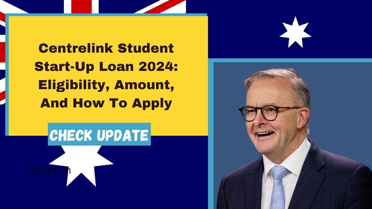 Centrelink Student Start-Up Loan 2024: Eligibility, Amount, And How To Apply