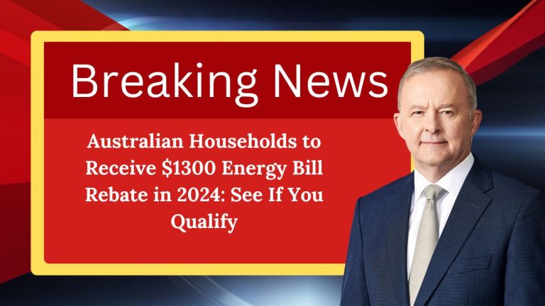 Australian Households to Receive $1300 Energy Bill Rebate in 2024: See If You Qualify