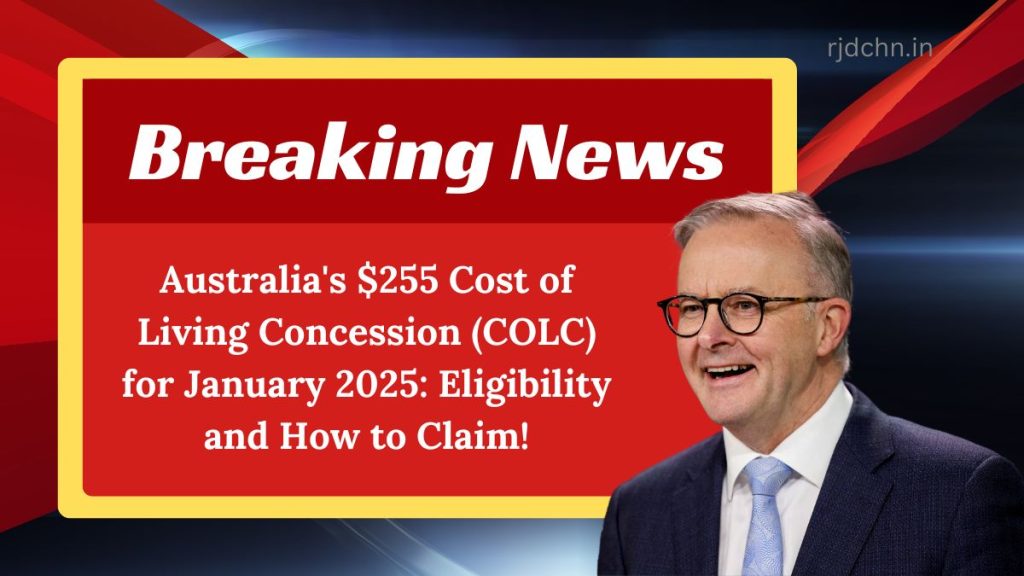 Australia's $255 Cost of Living Concession (COLC) for January 2025: Eligibility and How to Claim!