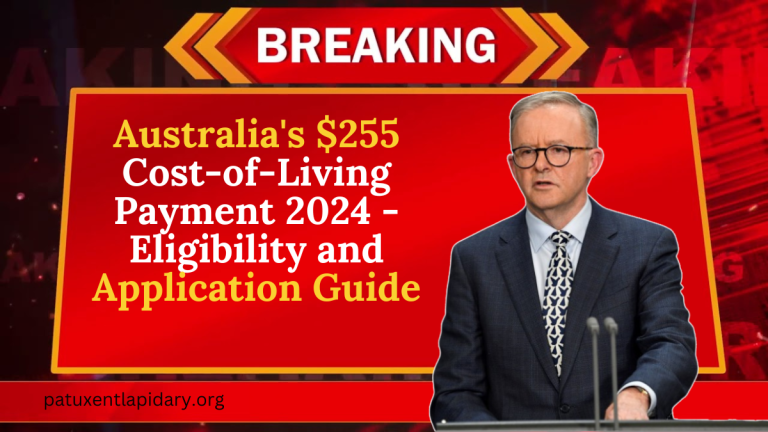 Australia's $255 Cost-of-Living Payment 2024 - Eligibility and Application Guide