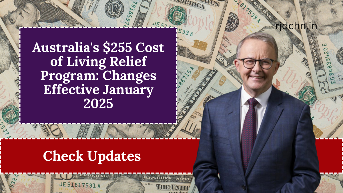 Australia's $255 Cost of Living Relief Program: Changes Effective January 2025