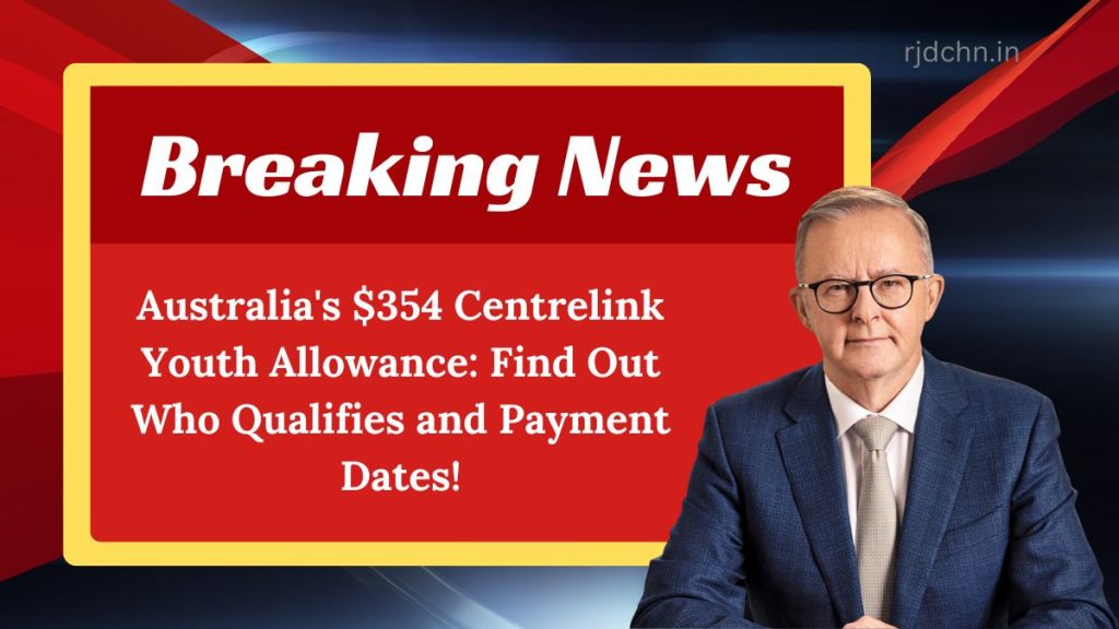 Australia's $354 Centrelink Youth Allowance: Find Out Who Qualifies and Payment Dates!