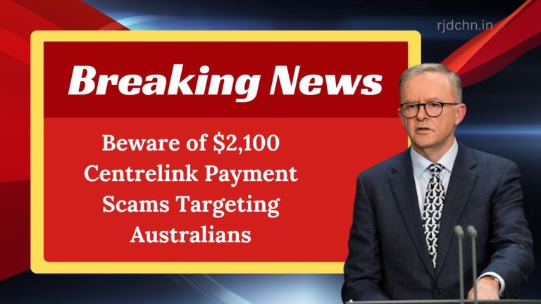 Beware of $2,100 Centrelink Payment Scams Targeting Australians