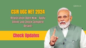 CSIR UGC NET 2024: Registration Open Now – Apply Online and Check Complete Details!