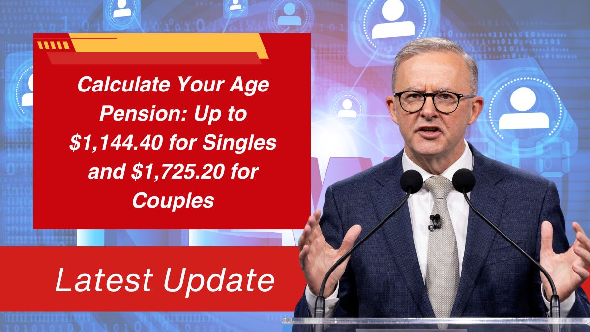 Calculate Your Age Pension: Up to $1,144.40 for Singles and $1,725.20 for Couples