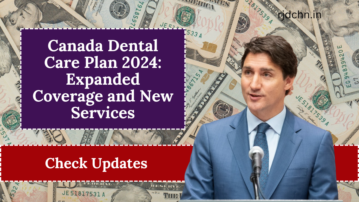 Canada Dental Care Plan 2024: Expanded Coverage and New Services