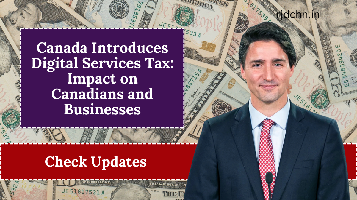 Canada Introduces Digital Services Tax: Impact on Canadians and Businesses