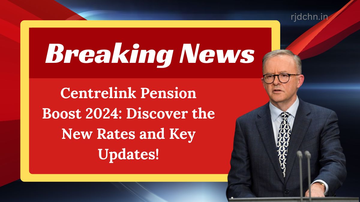 Centrelink Pension Boost 2024: Discover the New Rates and Key Updates!