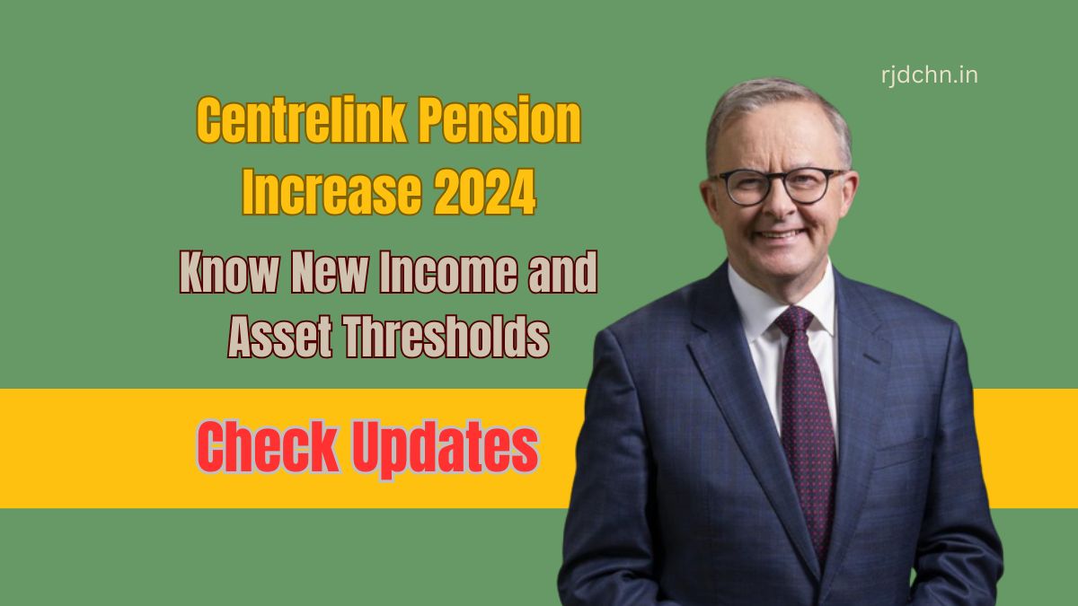 Centrelink Pension Increase 2024: Know New Income and Asset Thresholds