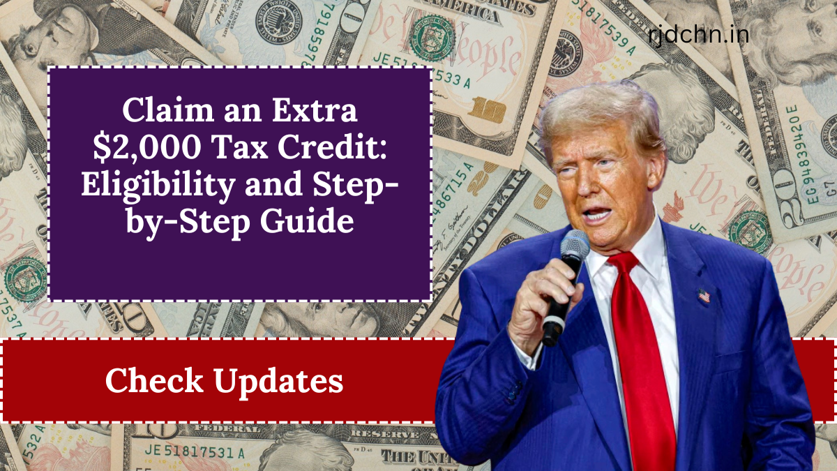 Claim an Extra $2,000 Tax Credit: Eligibility and Step-by-Step Guide