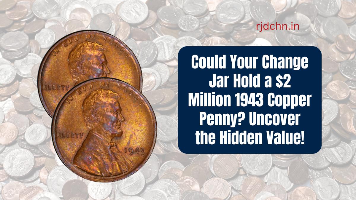 Could Your Change Jar Hold a $2 Million 1943 Copper Penny? Uncover the Hidden Value!