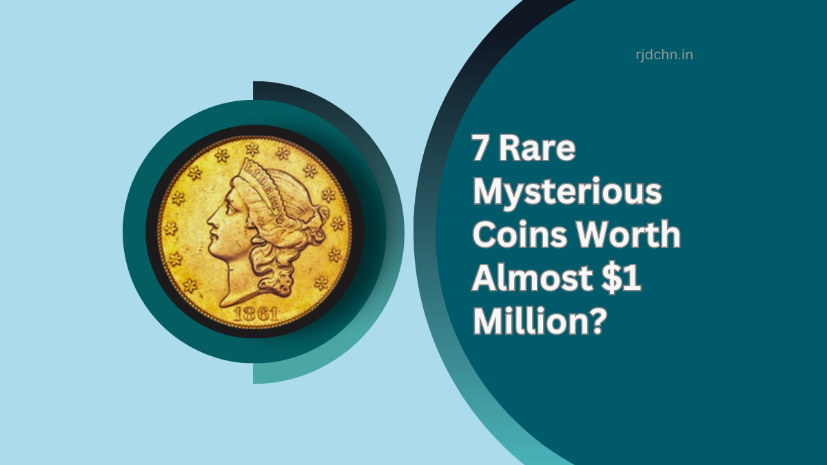 Do You Own One Of These 7 Rare Mysterious Coins Worth Almost $1 Million?